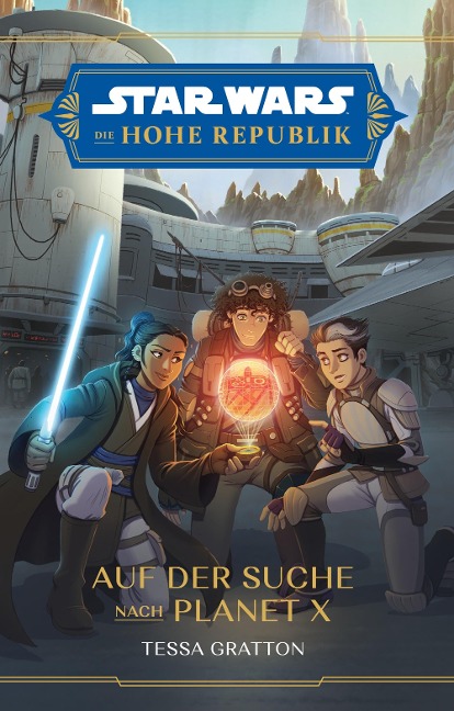 Star Wars: Die Hohe Republik - Auf der Suche nach Planet X - Tessa Gratton