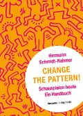 Cover-Bild zum Titel 'Change the Pattern!' von 'Hermann Schmidt-Rahmer'