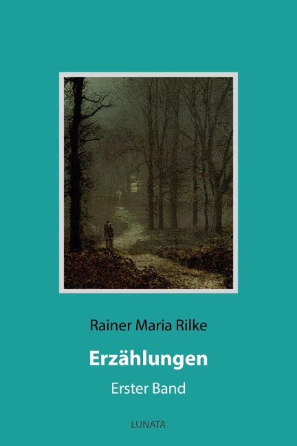 Erzählungen - Rainer Maria Rilke