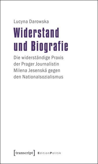 Widerstand und Biografie - Lucyna Darowska