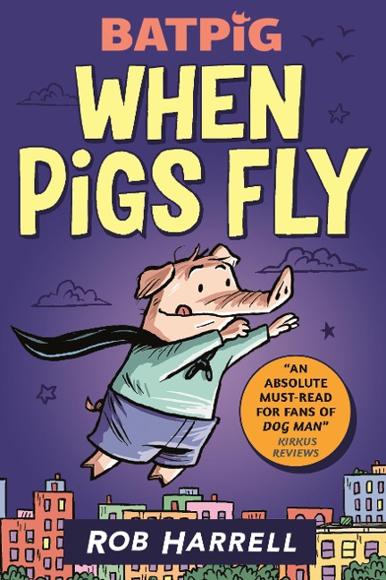 Batpig: When Pigs Fly - Rob Harrell