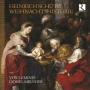 Schütz: Weihnachtshistorie - Lionel/Vox Luminis Meunier