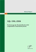 Cover-Bild zum Titel 'SQL/XML:2006 - Evaluierung der Standardkonformität ausgewählter Datenbanksysteme' von 'Michael Wagner'