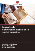Cover-Bild zum Titel 'Impacts de l'environnement sur la santé humaine' von 'Gauhar Syzdykova, B. K. Orazalina, G. M. Nurtasina'