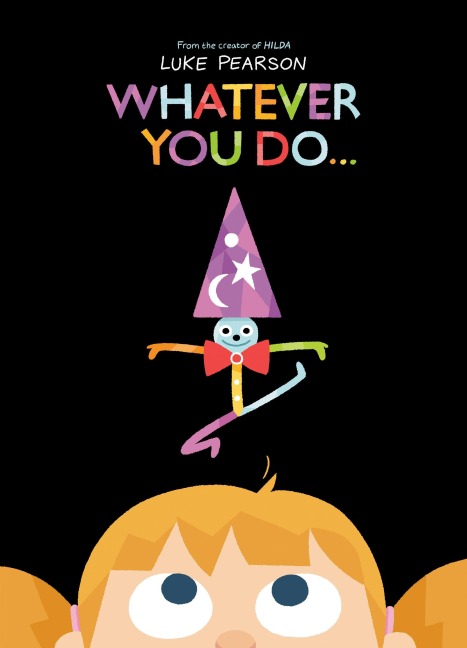 Whatever You Do... - Luke Pearson