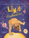 Cover-Bild zum Titel 'Lina l'esploratrice' von 'Katharina Hotter, Lisa Charlotte Sonnberger, Flo Staffelmayr'