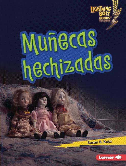 Muñecas Hechizadas (Haunted Dolls) - Susan B Katz