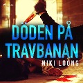 Cover-Bild zum Titel 'Döden på travbanan' von 'Niki Loong'