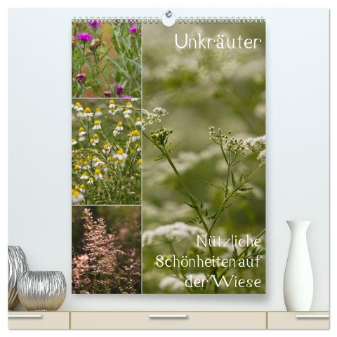 Unkräuter ¿ Nützliche Schönheiten auf der Wiese (hochwertiger Premium Wandkalender 2024 DIN A2 hoch), Kunstdruck in Hochglanz - Drachenkind-Fotografie Drachenkind-Fotografie