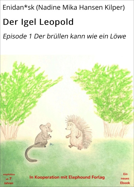 Der Igel Leopold - Enidan*sk (Nadine Mika Hansen Kilper)