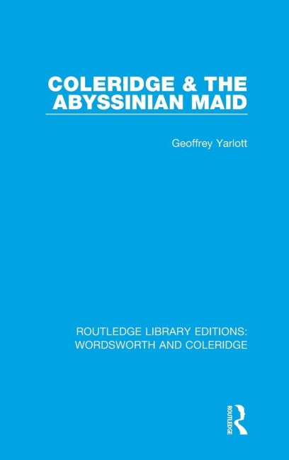 Coleridge and the Abyssinian Maid - Geoffrey Yarlott