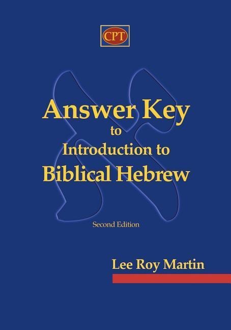 Answer Key to Introduction to Biblical Hebrew - Lee Roy Martin