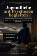 Cover-Bild zum Titel 'Jugendliche mit Psychosen begleiten' von 'Katharina Busch'