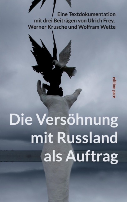 Die Versöhnung mit Russland als Auftrag - 