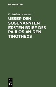 Cover-Bild zum Titel 'Ueber den sogenannten ersten Brief des Paulos an den Timotheos' von 'F. Schleiermacher'
