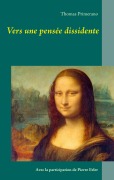 Cover-Bild zum Titel 'Vers une pensée dissidente' von 'Thomas Primerano, Pierre Erler'