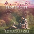 Beautifully Broken Life - Catherine Cowles