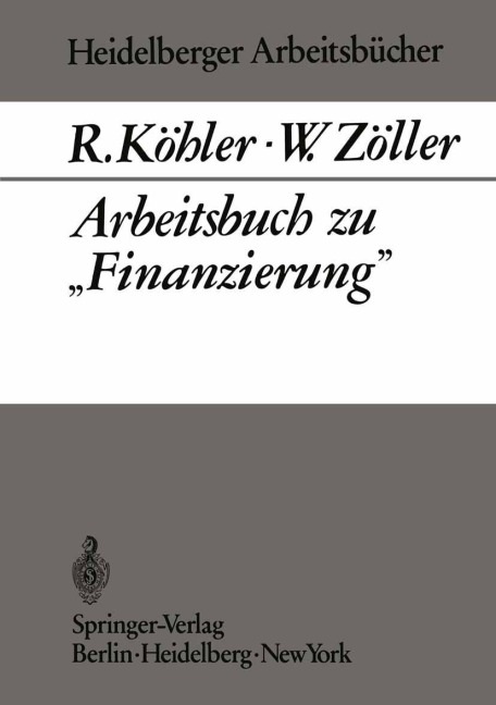 Arbeitsbuch zu "Finanzierung" - R. Köhler, W. Zöller