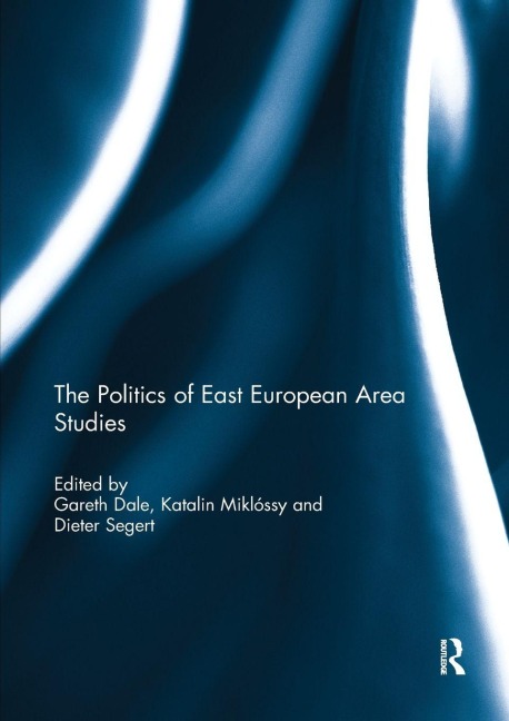 The Politics of East European Area Studies - 