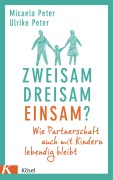 Cover-Bild zum Titel 'Zweisam. Dreisam. Einsam?' von 'Micaela Peter, Ulrike Peter'