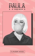 Cover-Bild zum Titel 'Paula' von 'Claudia Vogel'