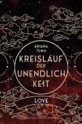 Cover-Bild zum Titel 'Kreislauf der Unendlichkeit - Love' von 'Ariana Tuma'