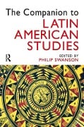 Cover-Bild zum Titel 'The Companion to Latin American Studies' von 'Philip Swanson'