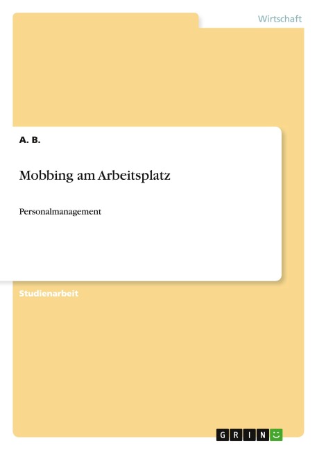 Mobbing am Arbeitsplatz - A. B.