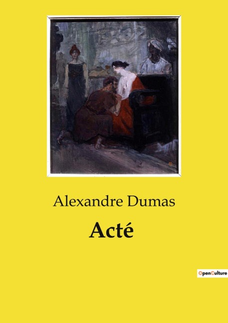 Acté - Alexandre Dumas