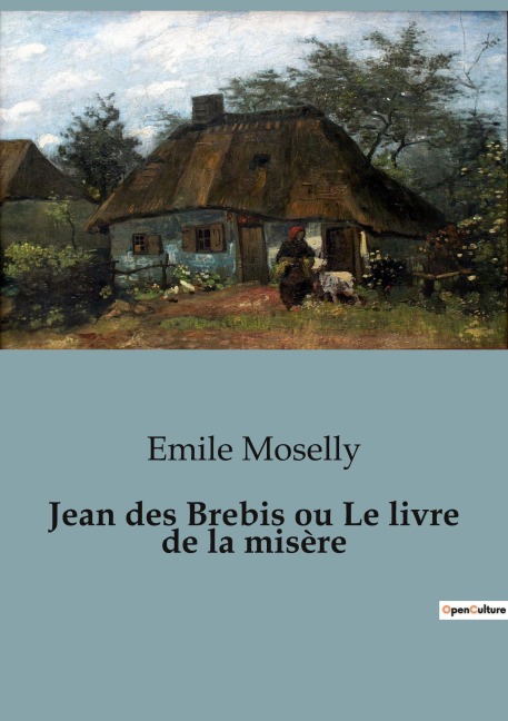 Jean des Brebis ou Le livre de la misère - Emile Moselly