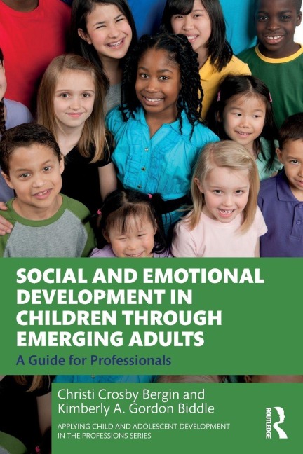 Social and Emotional Development in Children through Emerging Adults - Christi Crosby Bergin, Kimberly A. Gordon Biddle