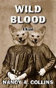 Cover-Bild zum Titel 'Wild Blood' von 'Nancy A Collins'