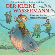 Cover-Bild zum Titel 'Der kleine Wassermann - Sommerfest im Mühlenweiher' von 'Otfried Preußler, Tania Freitag, Martin Freitag, Gideon Sperling'
