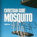 Cover-Bild zum Titel 'Mosquito (Ungekürzt)' von 'Christian Gude'