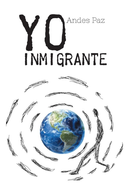 Yo Inmigrante - Andes Paz
