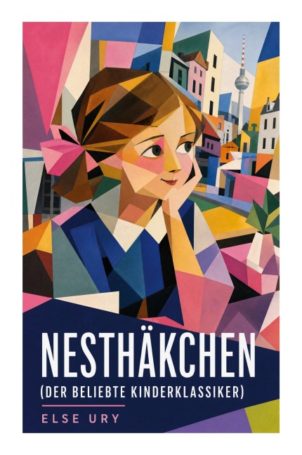 Nesthäkchen (Der beliebte Kinderklassiker) - Else Ury