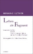 Leben als Fragment, Bd. 2 - Henning Luther