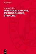 Cover-Bild zum Titel 'Weltanschauung, Methodologie, Sprache' von 'Erhard Albrecht'