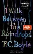 I walk between the Raindrops. Storys - T. C. Boyle