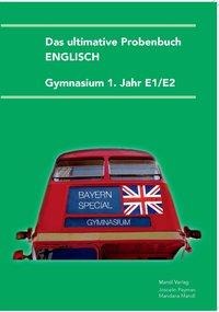 Das ultimative Probenbuch Gymnasium Englisch 1. Jahr E1/E2 - Mandana Mandl, Joscelin Peyman
