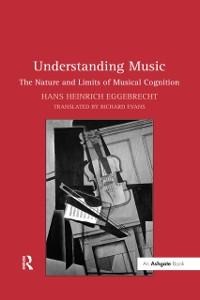 Understanding Music - Hans Heinrich Eggebrecht, Translated By Richard Evans