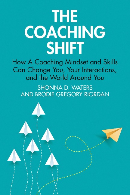 The Coaching Shift - Shonna D. Waters, Brodie Gregory Riordan