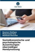 Cover-Bild zum Titel 'Sozioökonomische und psychologische Auswirkungen übermäßiger Handynutzung' von 'Nouman Shafique, Muhammad Ibrar, Mahboob Khurshid'