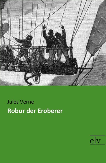 Robur der Eroberer - Jules Verne