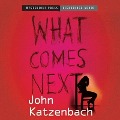 Cover-Bild zum Titel 'What Comes Next Lib/E' von 'John Katzenbach'