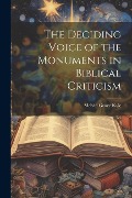 The Deciding Voice of the Monuments in Biblical Criticism - Melvin Grove Kyle