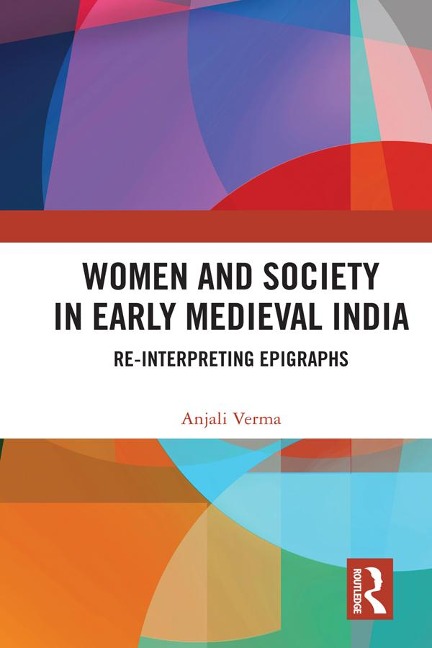 Women and Society in Early Medieval India - Anjali Verma