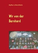Cover-Bild zum Titel 'Wir von der Bernhard' von 'Jörg Meyer Zu Altenschildesche'