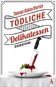 Tödliche Delikatessen - Thomas Askan Vierich