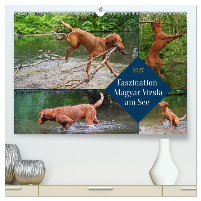 Faszination Magyar Vizsla am See (hochwertiger Premium Wandkalender 2027 DIN A2 quer), Kunstdruck in Hochglanz - Babett Paul - Babetts Bildergalerie